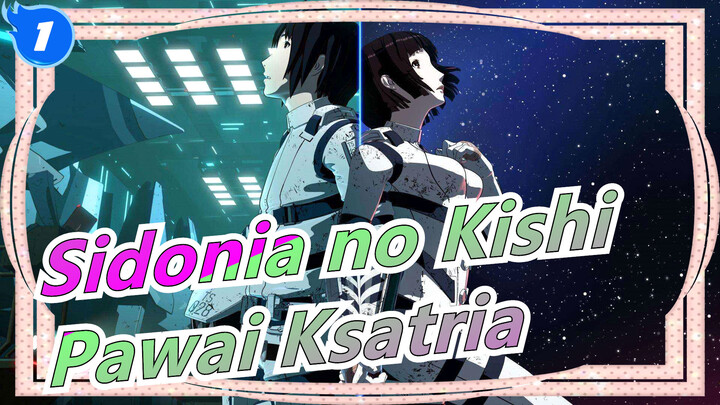 [Sidonia no Kishi] Epik! Pawai Ksatria_1