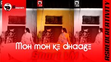 MOH KE DHAAGE SHORT VM BY ASRED