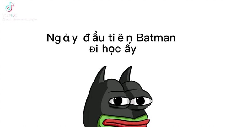 ngày đầu tiên đi học của batman