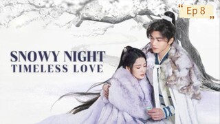 Snowy Night: Timeless Love Episode 8