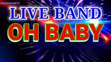 LIVE BAND || OH BABY
