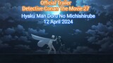 Official Trailer : Detective Conan Movie 27 ( Hyaku Man Doru no Michishirube ) 12 April  2024