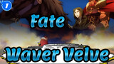 Fate
Waver Velve_1