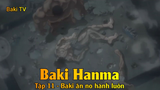 Baki Hanma Tập 11 - Baki ăn no hành luôn
