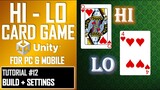 HOW TO MAKE A HI - LO CARD GAME APP FOR MOBILE & PC IN UNITY - TUTORIAL #12 - BUILDING [FINAL]