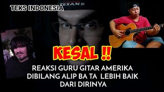 KESAL‼️ REAKSI GURU GITAR AMERIKA DIBILANG ALIP BA TA LEBIH BAIK DARI DIRINYA | TEKS INDONESIA