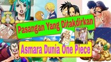 Asmara One Piece..!! Pasangan Kekasih Yang Di Takdirkan Untuk Hidup Bersatu Di Dunia One Piece