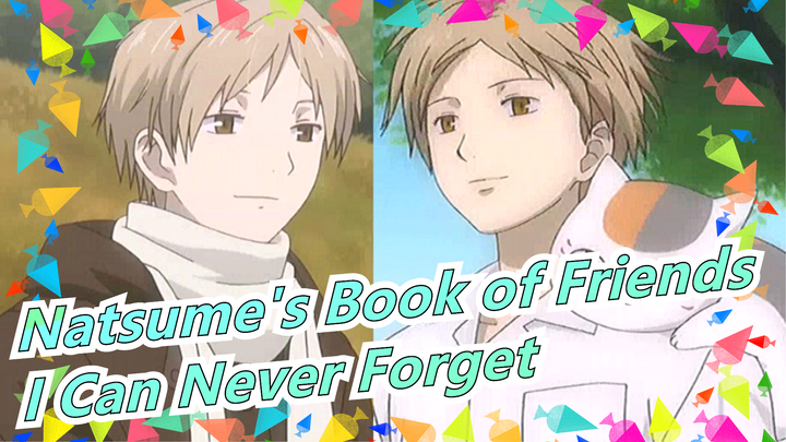 [Natsume's Book of Friends] I Can Never Forget That Kind Kid