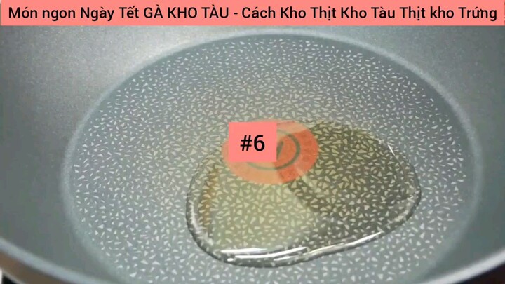 thơm ngon ngày tết gà kho tàu phần 6