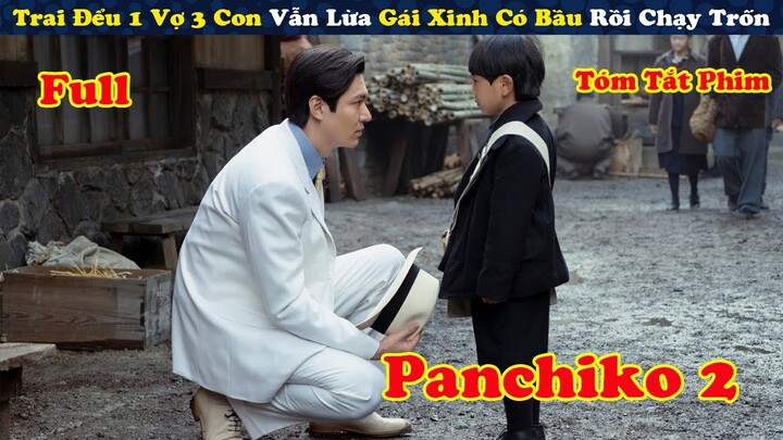 Thanh Niên 1 Vợ 3 Con Vẫn Lừa Gái Xinh Có Bầu Rồi Bỏ Trốn - Tóm tắt phim Hàn | Review Panchiko Ss2