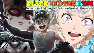 Akhirnya Asta Tiba, Loropechika Terselamatkan [Black Clover 300] Dimulainya Duel Asta Vs Megicula