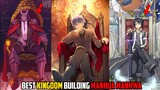Top 10 Best Kingdom Building Manhua Manhwa Out There To Read!!!