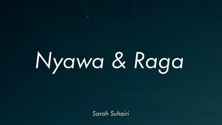 Sarah Suhairi - Nyawa Dan Raga (Lirik)