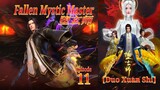 Eps 11 | Fallen Mystic Master [Duo Xuan Shi] 堕玄师