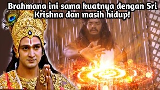 BRAHMANA INI SAMA KUATNYA DENGAN SRI KRISHNA DAN DIA MASIH HIDUP! Mahabharata yang jarang diketahui!