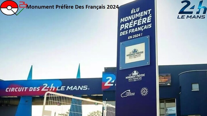 24 Heures Du Mans 2024 / Monument Préfère Des Français 2024