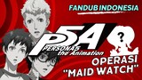 Operasi "Maid Watch" - Persona 5 Animation [ FANDUB INDONESIA ]