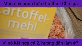 Món này ngon hơn Giò thủ - Chả lụa vì nó kết hợp cả 2, hướng dẫn cách làm #7