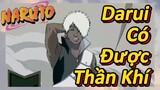 [Naruto] Đoạn Cut |Darui Có Được Thần Khí