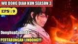 Wu Dong Qian Kun Season 3 Episode 9 Sub Indonesia HD