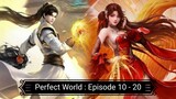 Perfect World : Episode 11 - 20 [ Sub Indonesia ]