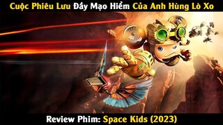 Review Phim: Cuộc Phiêu Lưu Tìm Lại Sự Sống Cho Hành Tinh Của Anh Hùng Lò Xò | Linh San Review