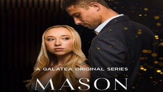 Mason |Part 2|