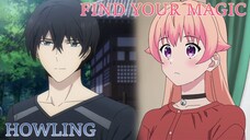 Howling X Find Your Magic | Mashup of Mahouka Koukou no Rettousei X Witch Watch