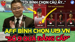 Vừa Kết Thúc Giải, AFF Bình Chọn Ngôi Sao U19: "Số 9 Việt Nam Quá Đẳng Cấp"