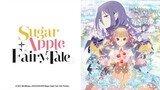 sugar Apple fairy tale Ep 10 sub Indo