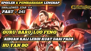 JEDARRR GURU BARU LUO FENG ❗Swallowed Star 241 subtittle indonesia