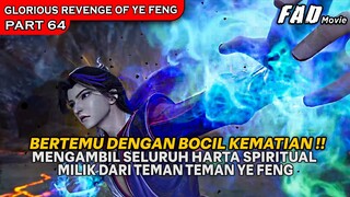 SELURUH HARTA TEMAN YE FENG DI REBUT OLEH SEORANG BOCAH! - Alur Cerita Glorious Of Ye Feng Eps 64