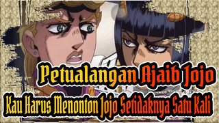 [Petualangan Ajaib Jojo] Kau Harus Menonton Jojo Setidaknya Satu Kali