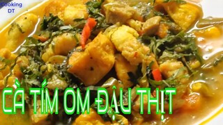 CÀ TÍM OM ĐẬU THỊT món ăn dân dã cực kì hấp dẫn #monngonmoingay #onhavanvui #stayathomandCookingDT