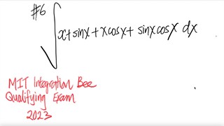 MIT Integration Bee Quali Exam 2023 #6 integral ∫x+sin(x) +x cos(x)+sin(x)cos(x) dx