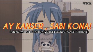 AY KANSER! SABI KO NA! - RON XX, (AY BARBIE PARODY "TOXIC IN MOBILE LEGENDS")