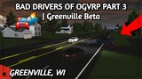 BAD Drivers Of OGVRP Part 3 | Greenville Beta