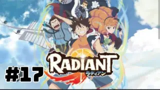 Radiant Season 1 Episode 17 (English Dubbed)