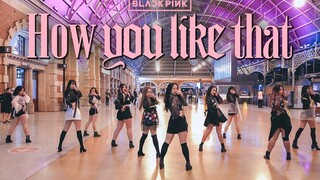 BLACKPINK粉墨回归《How You Like That》车站翻跳【【悉尼9BIT舞团】