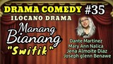 COMEDY DRAMA ilocano-Manang Bianang Episode #35 (Switik) Mommy Jeng-Jena Almoite Diaz