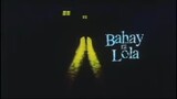 BAHAY NI LOLA (2001) Full Movie
