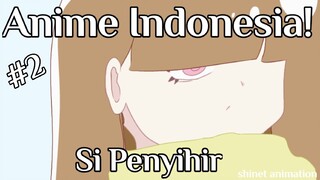 Disasar Om Pedo Hiiih! Anime Selfmade Animasi Indonesia [Si Penyihir!] | Episode 2 by shinet