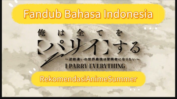 Fandub Bahasa Indonesia Anime Ore wa Subete wo "Parry" suru atau I Parry Everything Eps02 Konspirasi