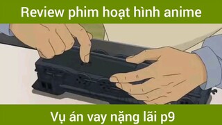 Vụ án vay nặng lãi p9