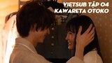 [VIETSUB] KAWARETA OTOKO (THE BOUGHT MAN) - TẠP 4
