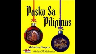 MABUHAY SINGERS ~ PASKO NG MADLA / PASKO'Y LAGANAP / PASKO SA MAYNILA / SINO SI SANTA KLAUS