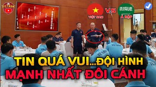 HỌP NHANH Sát Giờ Đấu Ả Rập, HLV Park Báo Tin Cực Vui Về Đội Hình, Mạnh Nhất 2 Bên Cánh