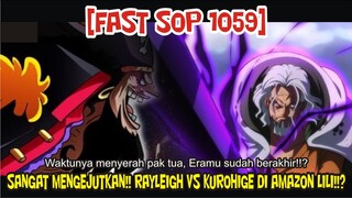 [FAST SOP 1059] SANGAT MENGEJUTKAN!! RAYLEIGH TURUN TANGAN UNTUK MENGHADAPI KUROHIGE!?