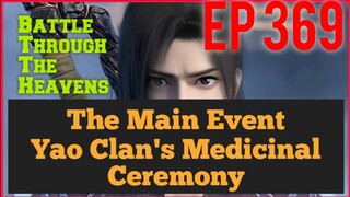 The Main Event - Yao Clan's Medicinal Ceremony EP. 369 #EngSubs #battletroughtheheavens #xiaoyan