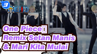 [One Piece | MMD] Remix Setan Manis + Mari Kita Mulai_3